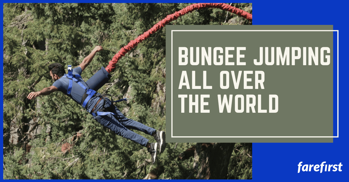 Bungee Jumping Destinations Around The World | FareFirst Blog